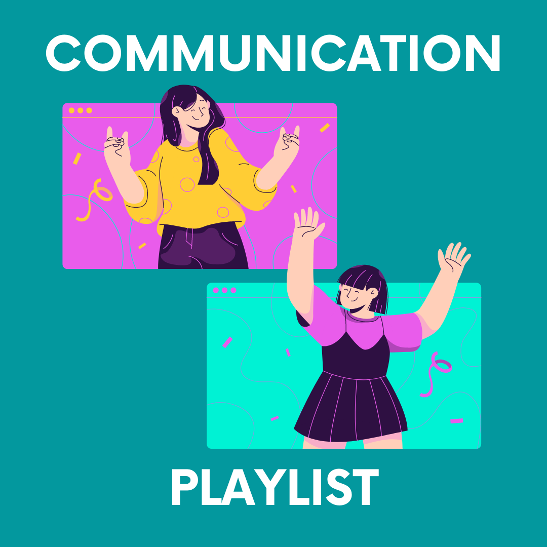 Text: Communication Playlist
Picture: Two women dancing to music and streamers